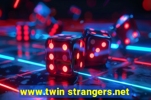 www.twin strangers.net